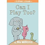 Can I Play Too?-An Elephant and Piggie Book