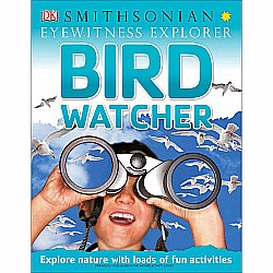 Eyewitness Explorer: Bird Watcher