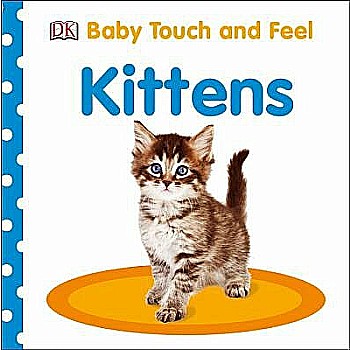 Baby Touch and Feel: Kittens