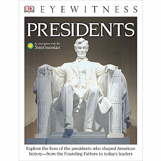 DK Eyewitness Books: Presidents: Explore the Lives of the Presidents Who Shaped American History from the Foundin from the Foun