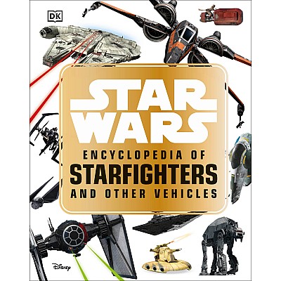 Star Wars  Encyclopedia of Starfighters and Other Vehicles