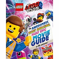 The LEGO® Movie 2 : The Awesomest, Most Amazing, Most Epic Movie Guide in the Universe!