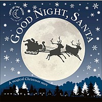 Good Night, Santa: A Magical Christmas Story