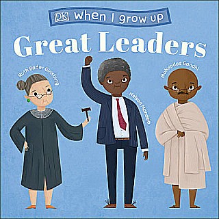 When I Grow Up...Great Leaders: Kids Like You that Became Inspiring Leaders