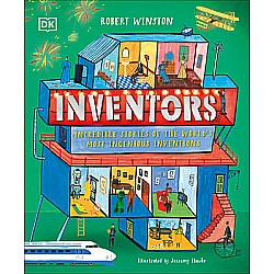 Inventors: Incredible stories of the world's most ingenious inventions