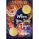 When You Trap a Tiger: (Winner of the 2021 Newbery Medal)