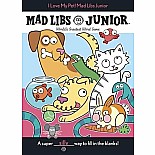 I Love My Pet! Mad Libs Junior