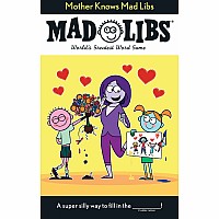 Mother Knows Mad Libs: World's Greatest Word Game