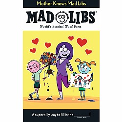 Mother Knows Mad Libs: World's Greatest Word Game