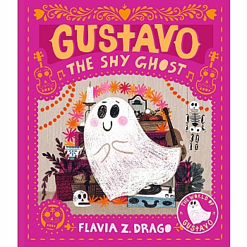 Gustavo, the Shy Ghost: (A Halloween Picture Book Celebrating Friendship, Courage, and Cultural Traditions - For Toddlers, Pres