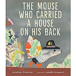The Mouse Who Carried a House on His Back