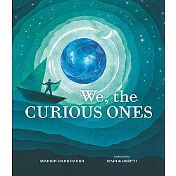 We, the Curious Ones