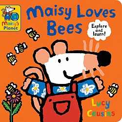 Maisy Loves Bees: A Maisy's Planet Book