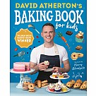David Atherton’s Baking Book for Kids: Delicious Recipes for Budding Bakers