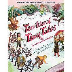 Ten-Word Tiny Tales: To Inspire and Unsettle