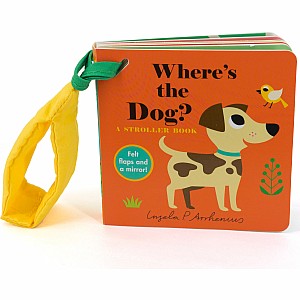 Where's the Dog?: A Stroller Book