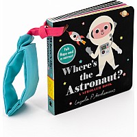 Where's the Astronaut?: A Stroller Book