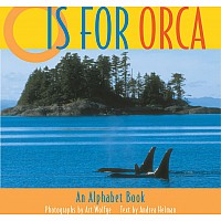 O Is for Orca: An Alphabet Book