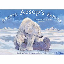 Arctic Aesop's Fables: Twelve Retold Tales