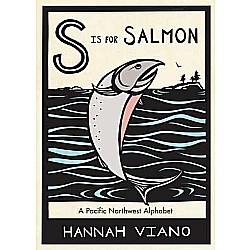 S Is for Salmon: A Pacific Northwest Alphabet