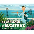 The Gardener of Alcatraz: A True Story