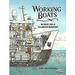 Working Boats: An Inside Look at Ten Amazing Watercraft