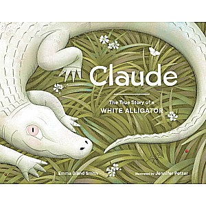 Claude: The True Story of a White Alligator