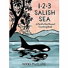 1, 2, 3 Salish Sea: A Pacific Northwest Counting Book