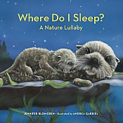 Where Do I Sleep?: A Nature Lullaby