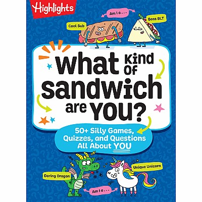 What Kind of Sandwich Are You?: A This or That Highlights Activity Book with Quizzes, Wacky Prompts, Playful Conversation Start