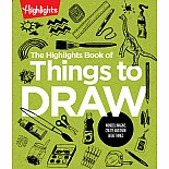 The Highlights Book of Things to Draw