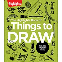 The Highlights Book of Things to Draw