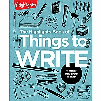 The Highlights Book of Things to Write