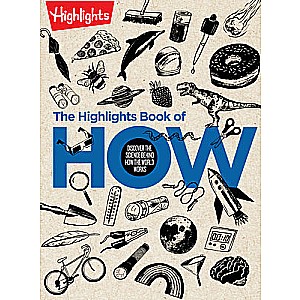 The Highlights Book of How: Discover the Science Behind How the World Works, Hands-On Activities & Experiments for Kids, 100+ A