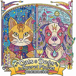 Cats and Dogs in Secret Places: Coloring Book