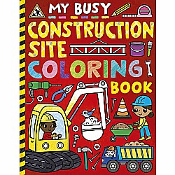 My Busy Construction Coloring Book