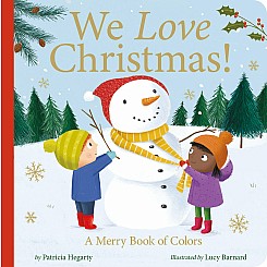 We Love Christmas!: A Merry Book of Colors