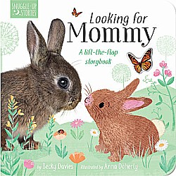 Looking for Mommy: A lift-the-flap storybook