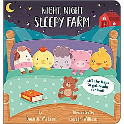 Night Night, Sleepy Farm: Lift the flaps to get ready for bed!