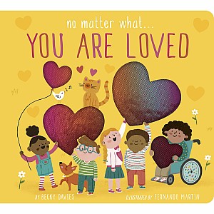 No Matter What... You Are Loved