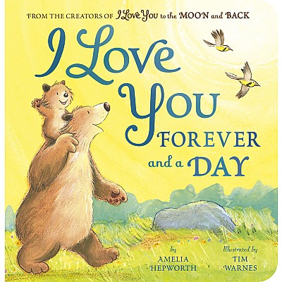 I Love You Forever and a Day: From the creators of I Love You to the Moon and Back