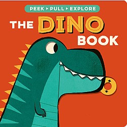 The Dino Book: Peek, Pull, Explore