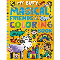 My Busy Magical Friends Coloring Book