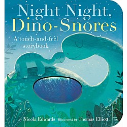 Night Night, Dino-Snores: A Touch-and-Feel Storybook