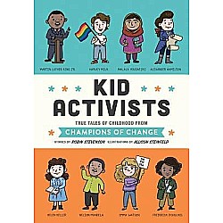 Kid Activists: True Tales of Childhood from Champions of Change