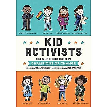 Kid Activists: True Tales of Childhood from Champions of Change