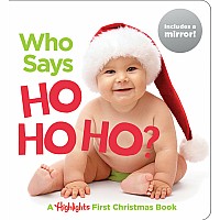 Who Says Ho Ho Ho?: A Highlights First Christmas Book