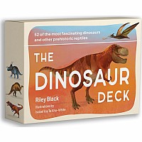 The Dinosaur Deck: 52 of the most fascinating dinosaurs and other prehistoric reptiles