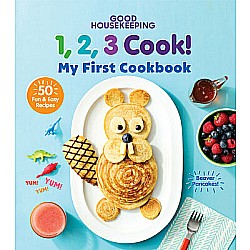 Good Housekeeping 1,2,3 Cook!: My First Cookbook