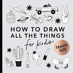 How to Draw All the Things (For Kids)